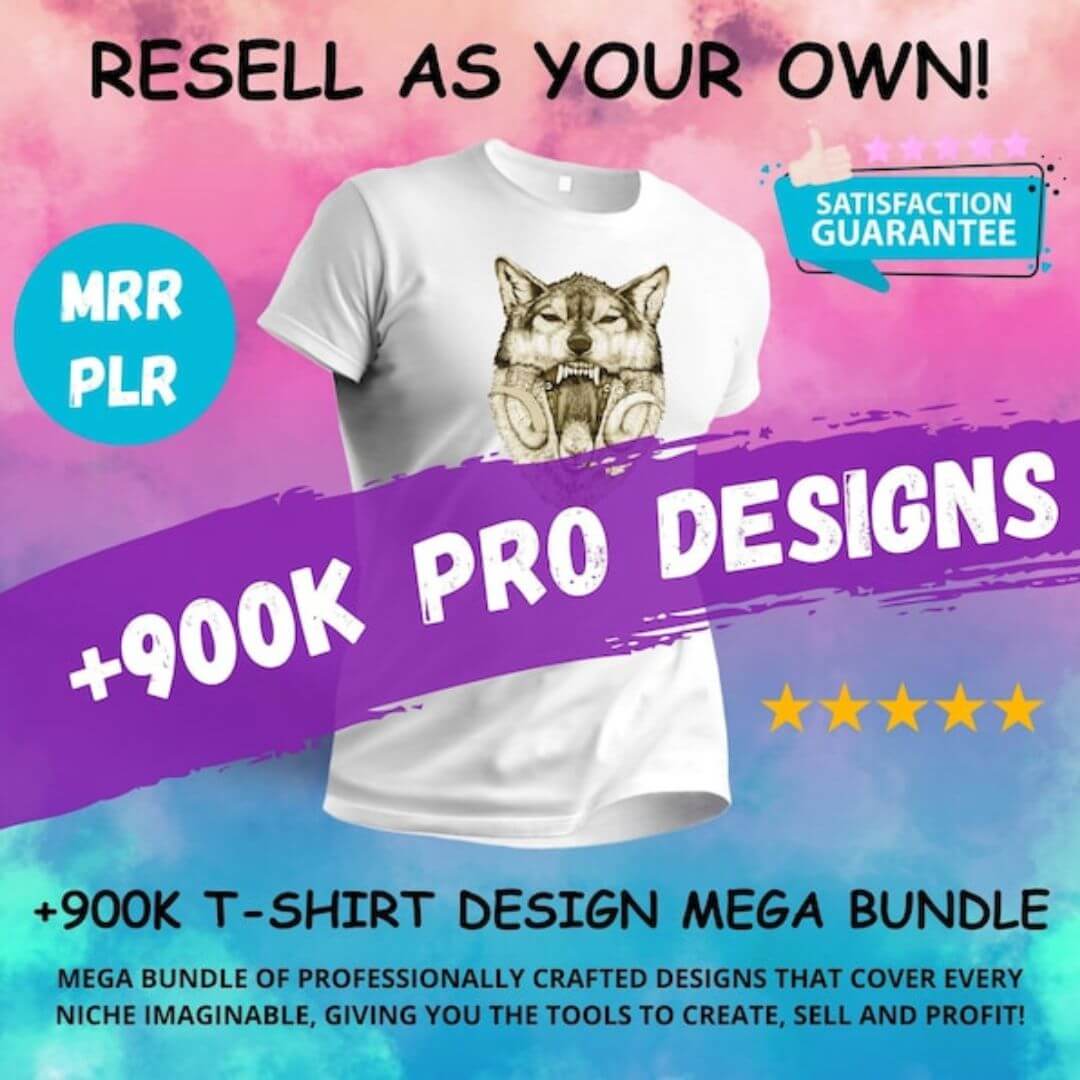900K T-Shirt Designs for Your Clothing Business: The Ultimate T-Shirt Design Mega Bundle with Resell Rights